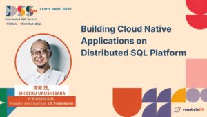 Building Cloud Native Applications on Distributed SQL Platform