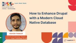 How to Enhance Drupal with a Modern Cloud Native Database