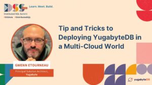Tip and Tricks to Deploying YugabyteDB in a Multi-Cloud World